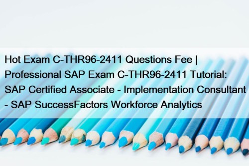 Hot Exam C-THR96-2411 Questions Fee | Professional SAP ...